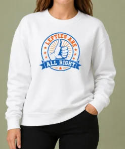 Pretty Original Lefties ARE ALL RIGHT Sweater