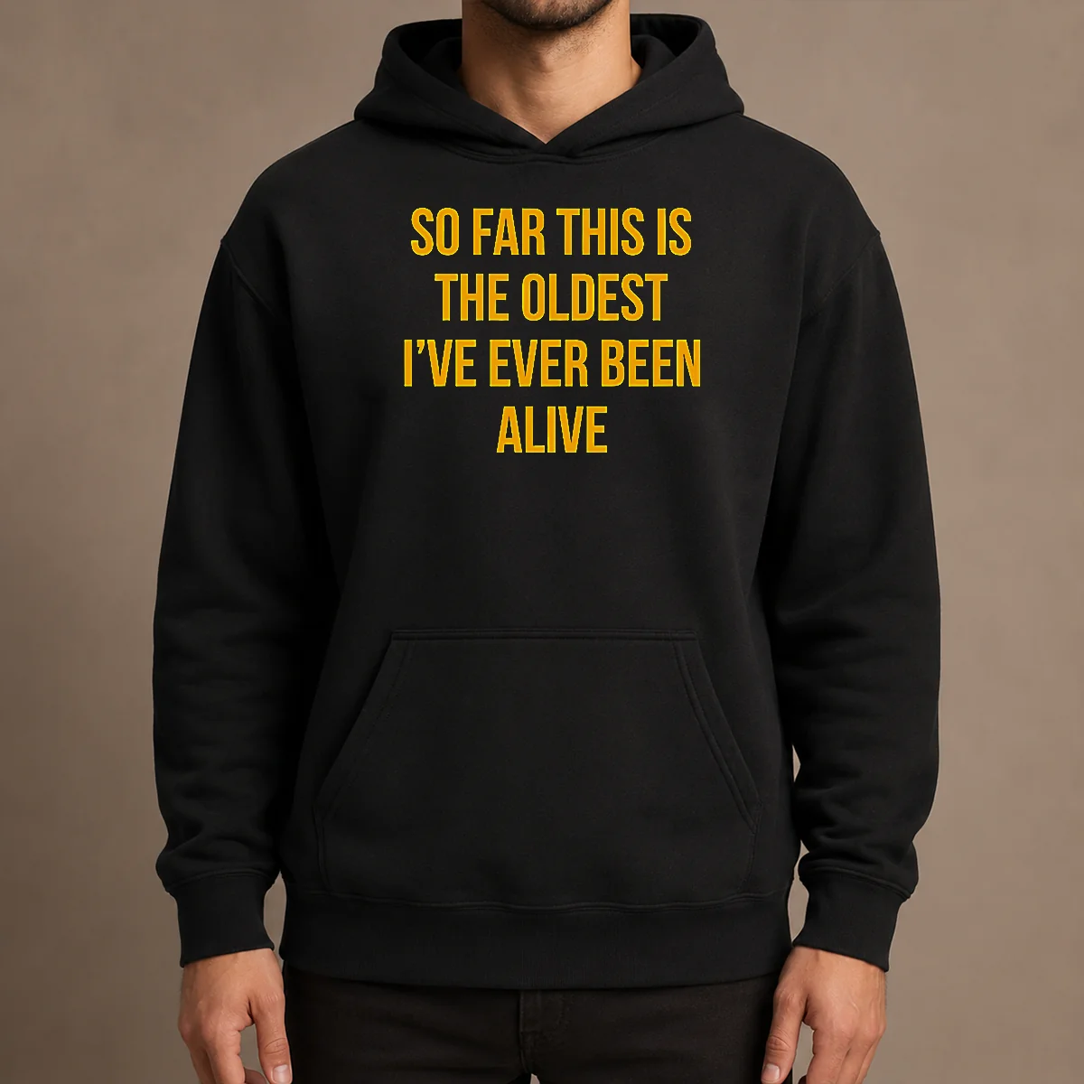 Pretty So Far This Is The Oldest I've Ever Been Alive Shirt - Image 5