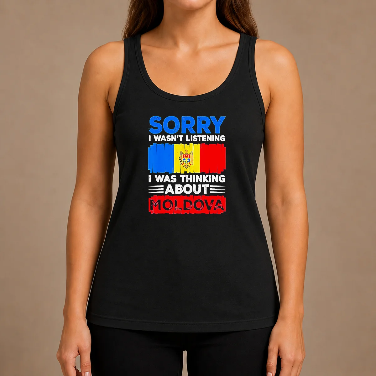 Pretty Sorry I Wasn'T Listening I Was Thinking About Moldova Tank Top