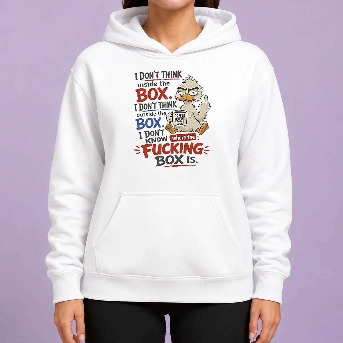 Top Duck I Don'T Think Inside The Box I Don'T Know Where The Fcking Box Is Coffee Hoodie