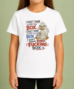 Top Duck I Don'T Think Inside The Box I Don'T Know Where The Fcking Box Is Coffee Kids T-Shirt