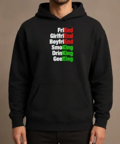 Top Friend Girlfriend Boyfriend Smoking Drinking Geeking Wordplay Text Hoodie
