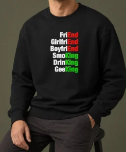 Top Friend Girlfriend Boyfriend Smoking Drinking Geeking Wordplay Text Sweater