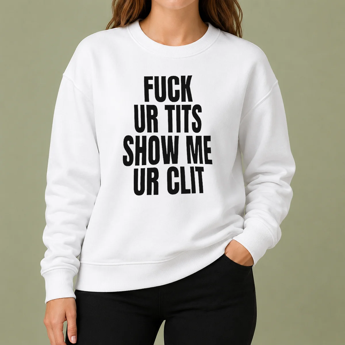 Top Fuck Ur Tits Show Me Ur Clit Humor Text Sweater in black with bold white typography