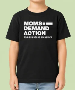 Top Funny Moms Demand Action For Gun Sense In America kids t shirt with bold text design on front