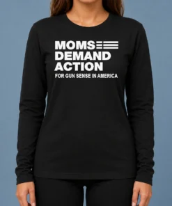 Top Funny Moms Demand Action For Gun Sense In America Long Sleeve Shirt