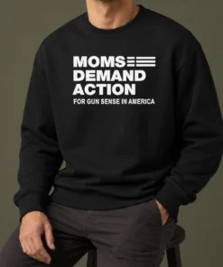 Top Funny Moms Demand Action For Gun Sense In America Sweater
