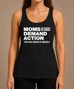 Top Funny Moms Demand Action For Gun Sense In America Tank Top