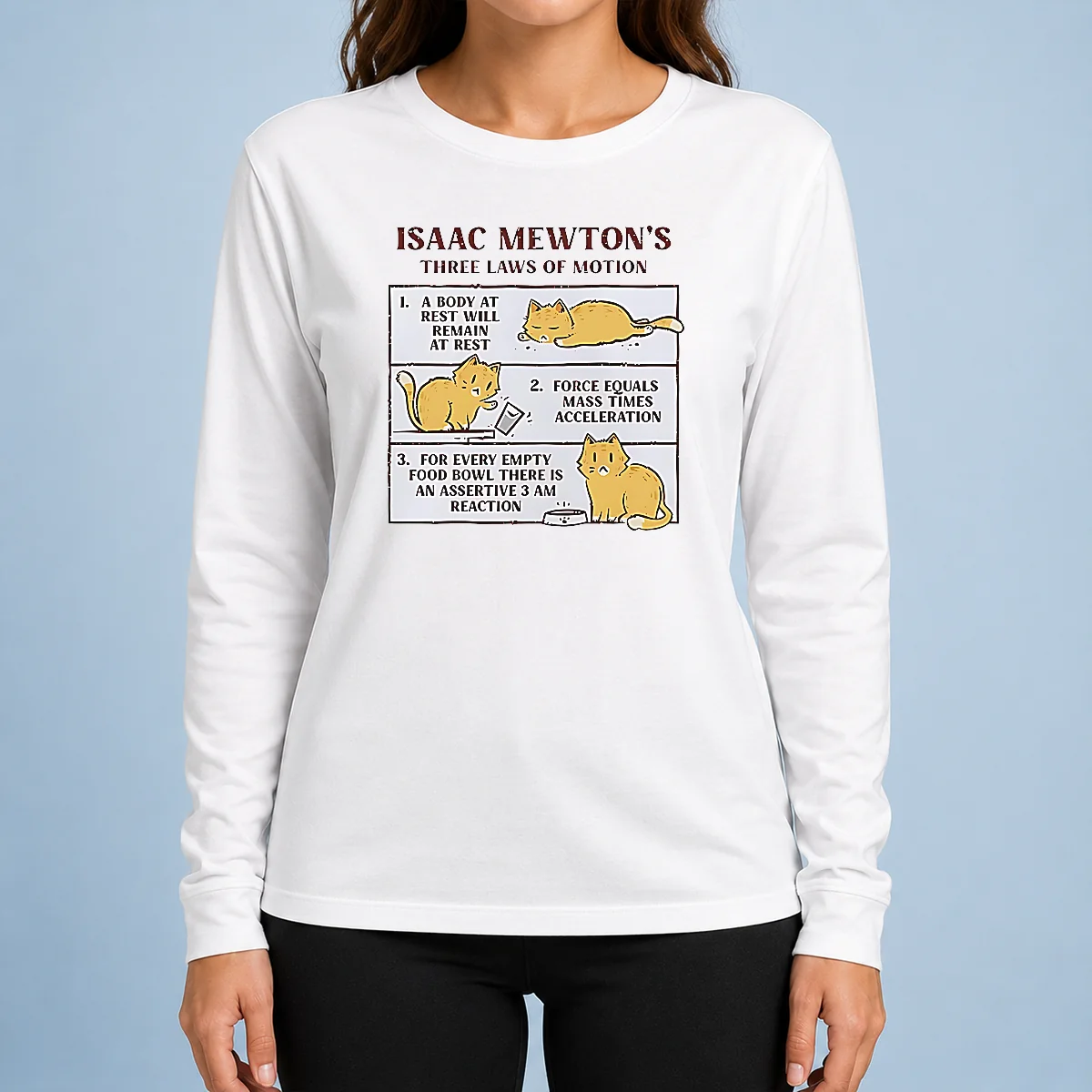 Top Good Isaac Mewton'S Three Laws Of Motion Cat Long Sleeve Shirt
