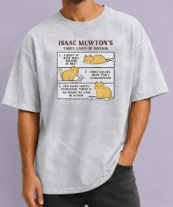 Top Good Isaac Mewton'S Three Laws Of Motion Cat Washed T-Shirt