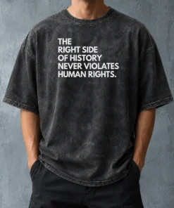Top Good The Right Side Of History Never Violates Human Rights Washed T-Shirt