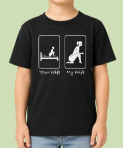 Top Good Your Wife Vs My Wife Comparison Humorous Marriage Joke Kids T-Shirt