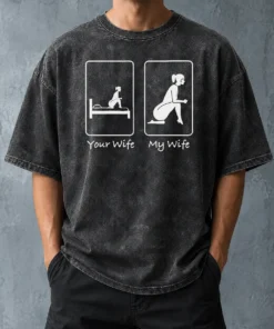 Top Good Your Wife Vs My Wife Comparison Humorous Marriage Joke Washed T-Shirt