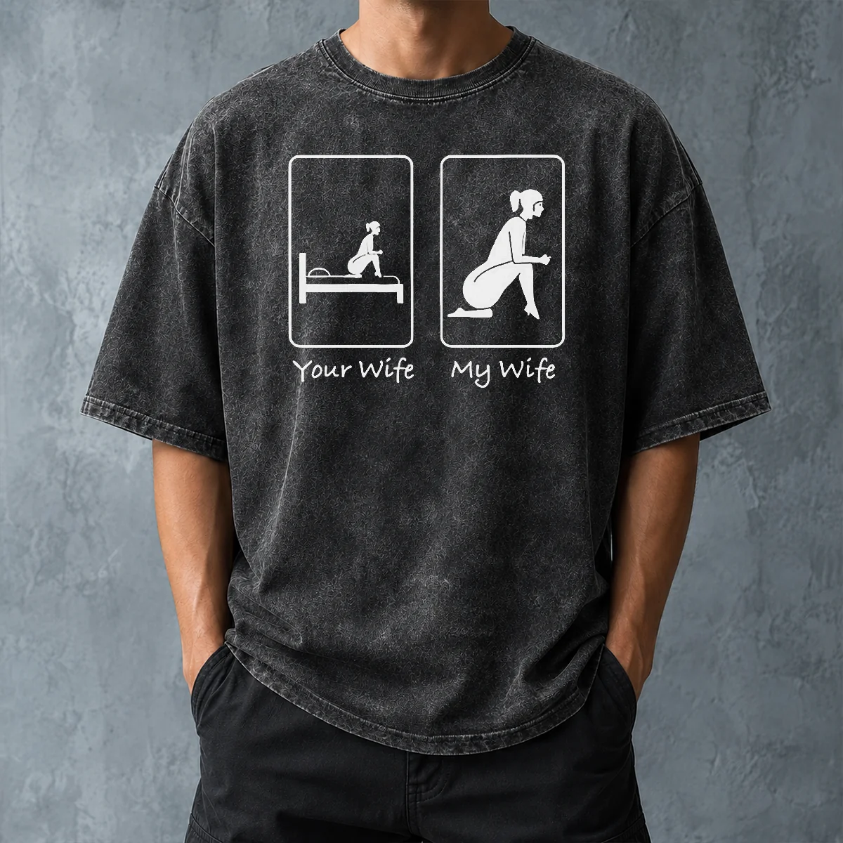 Top Good Your Wife Vs My Wife Comparison Humorous Marriage Joke Washed T-Shirt