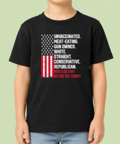 Top Hot Unvaccinated Meat Eating Gun Owner White Straight Conservative Republican Kids T-Shirt
