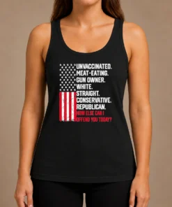 Top Hot Unvaccinated Meat Eating Gun Owner White Straight Conservative Republican Tank Top