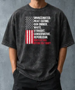 Top Hot Unvaccinated Meat Eating Gun Owner White Straight Conservative Republican Washed T-Shirt