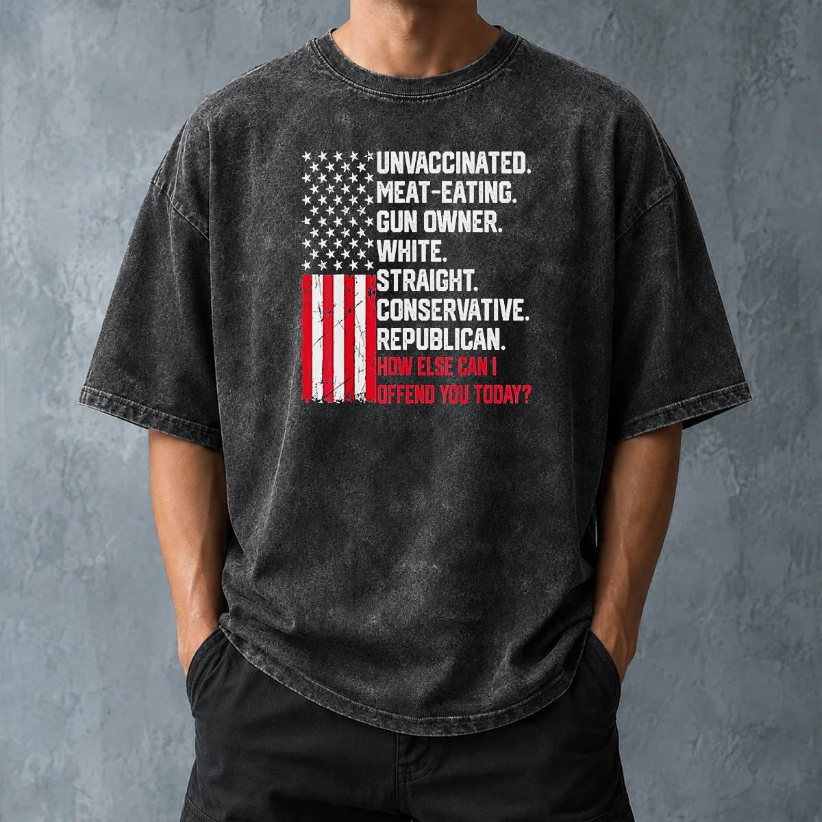 Top Hot Unvaccinated Meat Eating Gun Owner White Straight Conservative Republican Washed T-Shirt