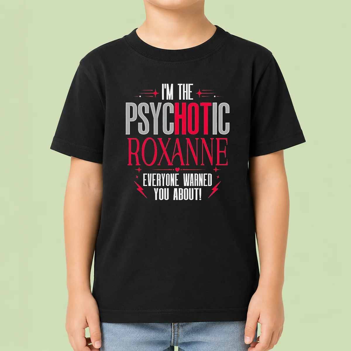 Top I'M The Psychotic Roxanne Everyone Warned You About Kids T-Shirt