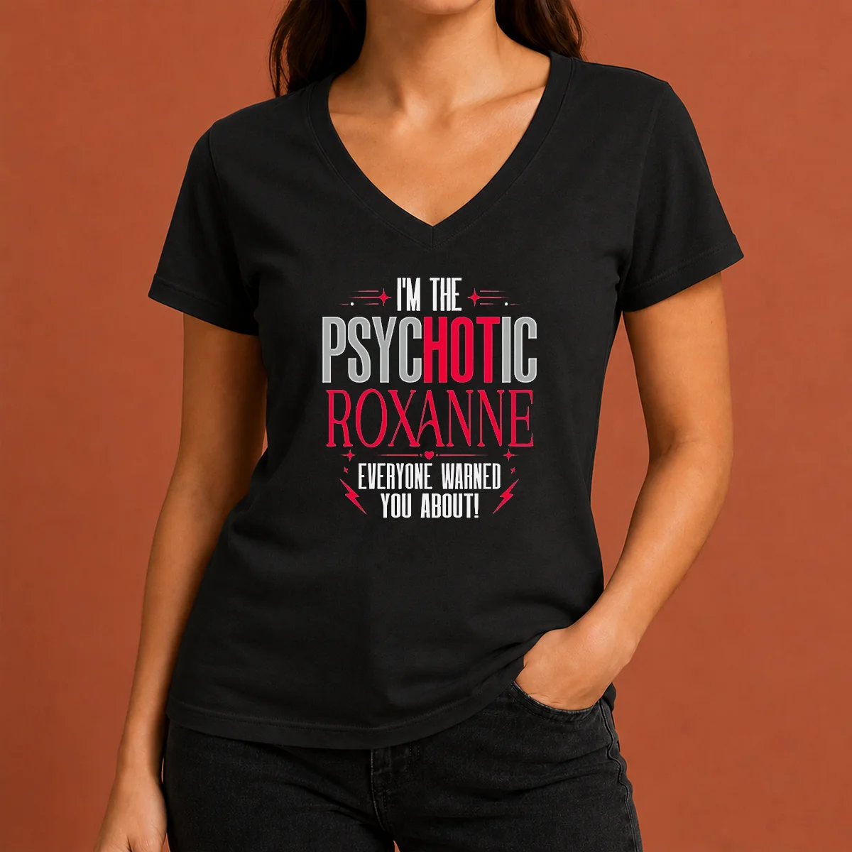 Top I'M The Psychotic Roxanne Everyone V-Neck Shirt Top I'M The Psychotic Roxanne Everyone V-Neck Shirt