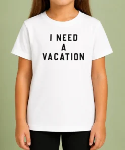 Top I Need A Vacation Kids T-Shirt