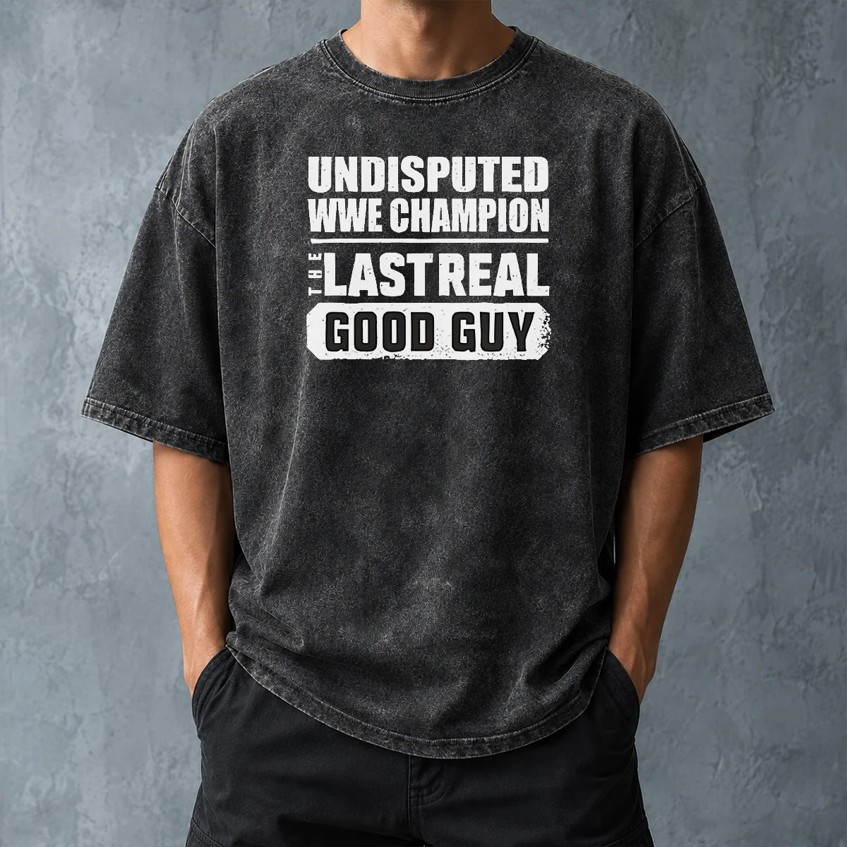 Top Official Undisputed WWE Champion The Last Real Good Guy Washed T-Shirt