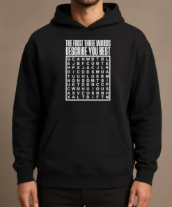 Top Premium The First Three Words Describe You Best Hoodie