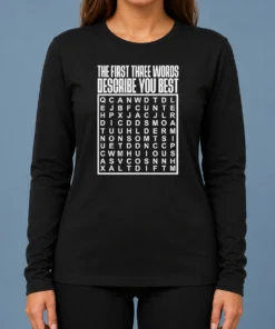 Top Premium The First Three Words Describe You Best long sleeve shirt in black, front view with clear text design