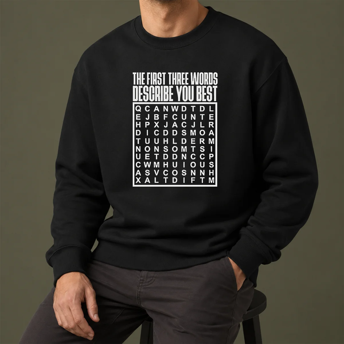 Top Premium The First Three Words Describe You Best Sweater in dark gray with bold white text on front