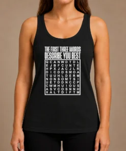 Top Premium The First Three Words Describe You Best Tank Top