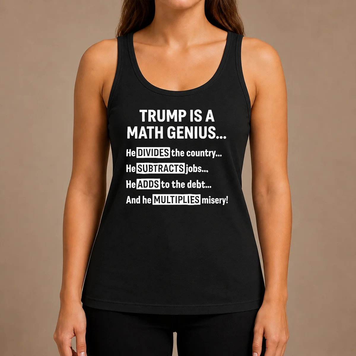 Top Premium Trump Is A Math Genius Divides The Country Subtracts Jobs Adds To The Debt Multiplies Misery Tank Top