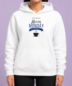 Top Pretty Just Another Messy Monday Let'S Get Into It Coffee Hoodie