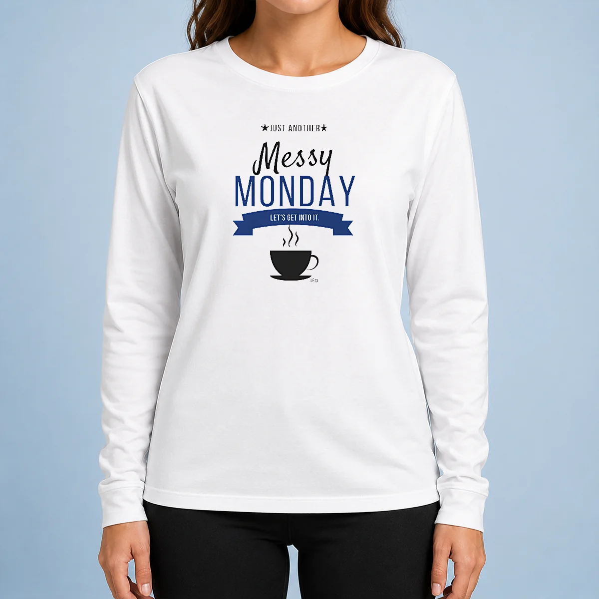 Top Pretty Just Another Messy Monday Let'S Get Into It Coffee Long Sleeve Shirt