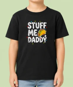 Top Stuff Me Daddy Taco Funny Food Humor Kids T-Shirt
