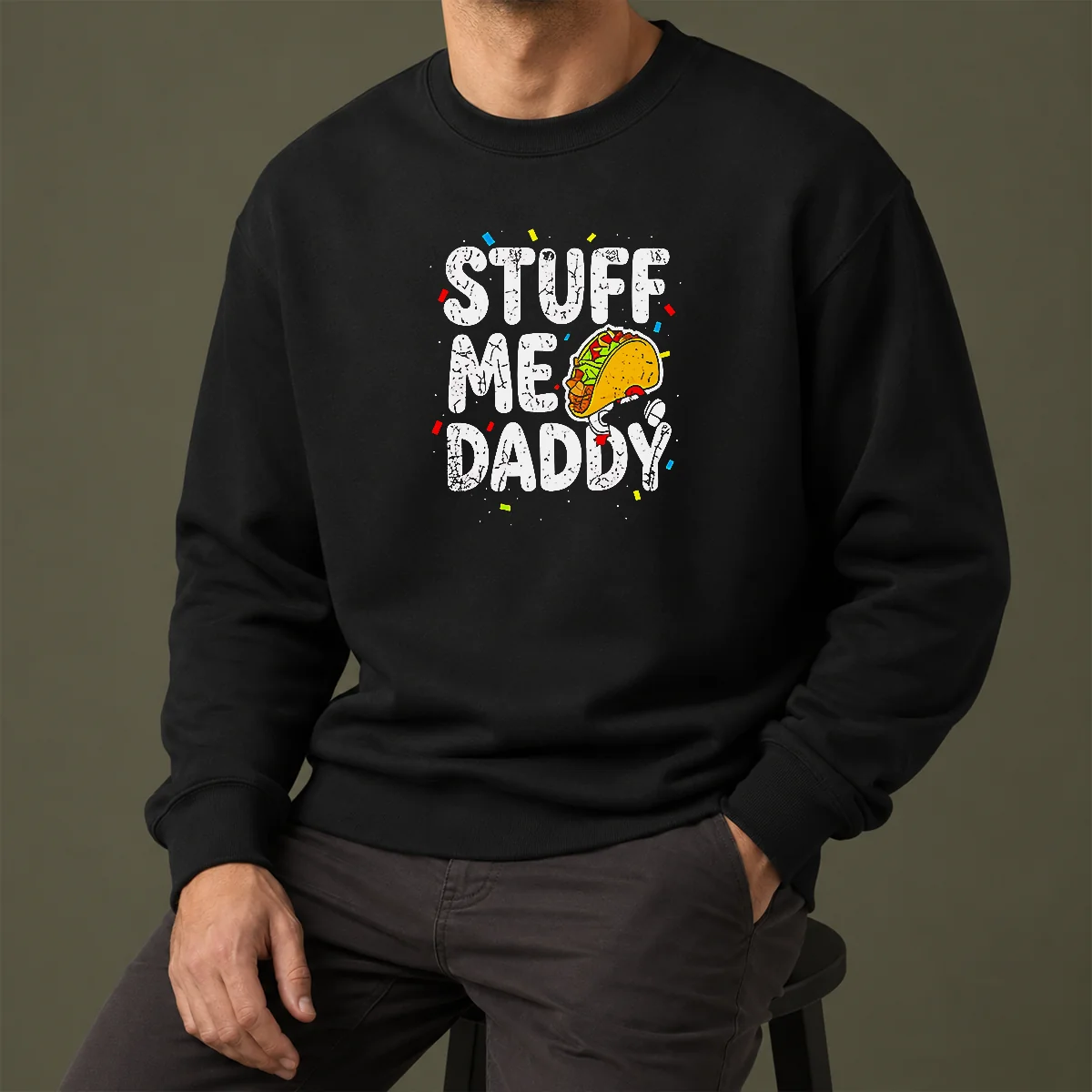 Top Stuff Me Daddy Taco Funny Food Humor Sweater