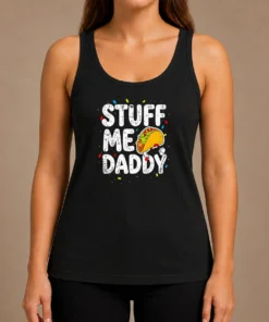 Top Stuff Me Daddy Taco Funny Food Humor Tank Top