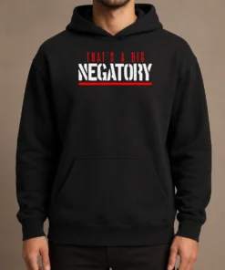 Top That'S A Big Negatory Hoodie
