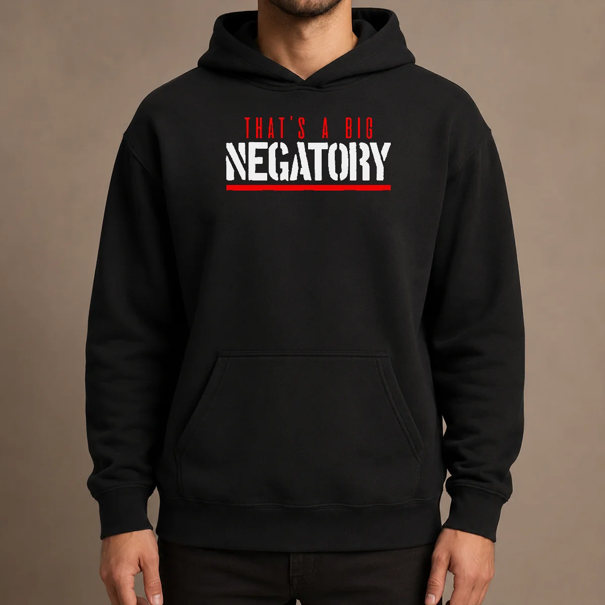 Top That'S A Big Negatory Hoodie