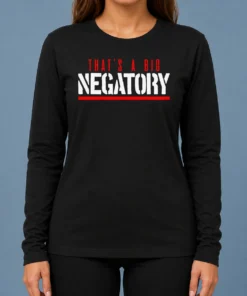 Top That'S A Big Negatory Long Sleeve Shirt