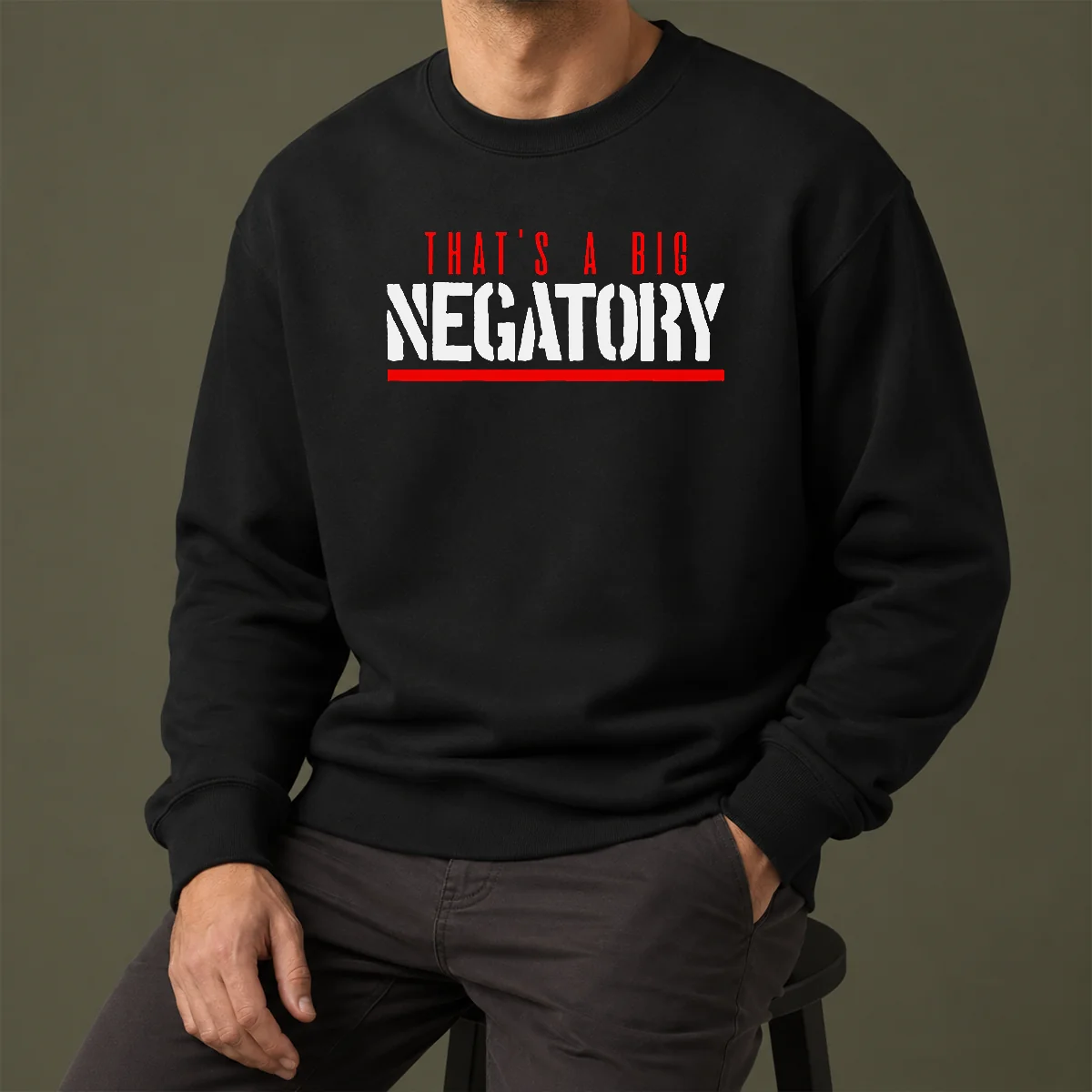 Top That'S A Big Negatory Sweater