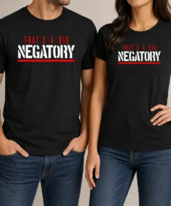 Top That'S A Big Negatory t shirt in classic fit with short sleeves and crew neck, displayed on a white background