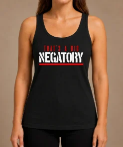 Top That'S A Big Negatory Tank Top