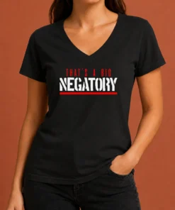 Top That'S A Big Negatory V-Neck Shirt