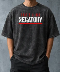 Top That'S A Big Negatory Washed T-Shirt