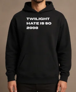 Top Twilight Hate Is So 2008 Y2K Nostalgia Hoodie