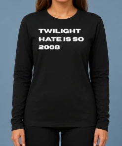 Top Twilight Hate Is So 2008 Y2K Nostalgia Long Sleeve Shirt