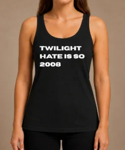 Top Twilight Hate Is So 2008 Y2K Nostalgia Tank Top