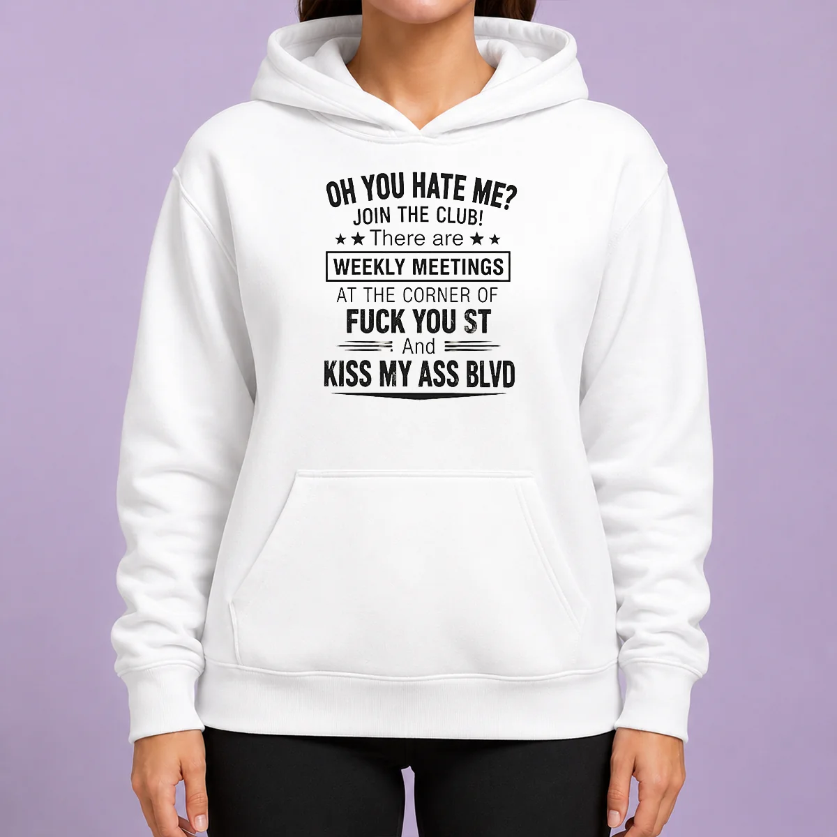 Awesome Funny Oh You Hate Me Join The Club There Are Weekly Meetings At The Corner Of Fck You St And Ki Hoodie