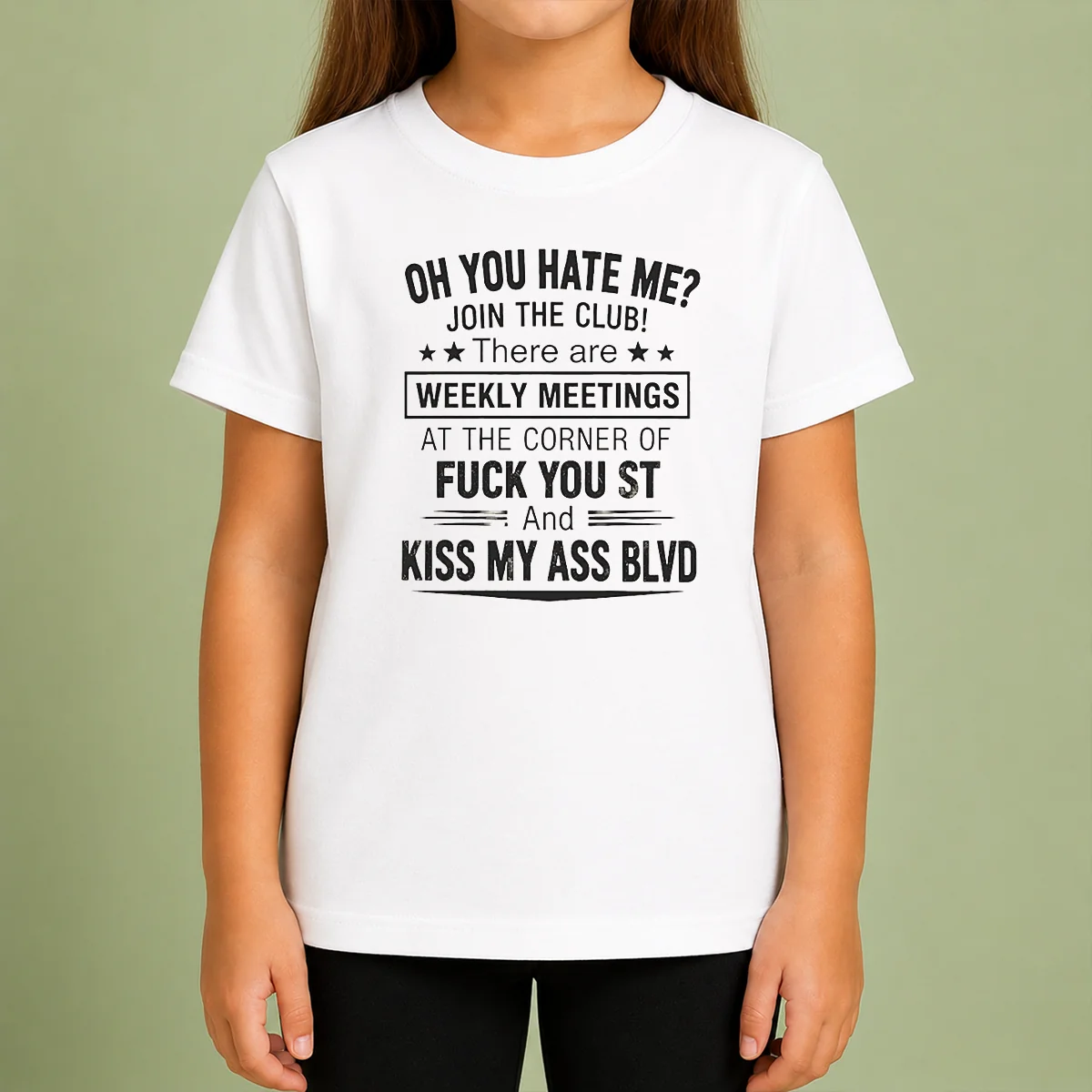 Awesome Funny Oh You Hate Me Join The Club There Are Weekly Meetings At The Corner Of Fck You St And Ki Kids T-Shirt
