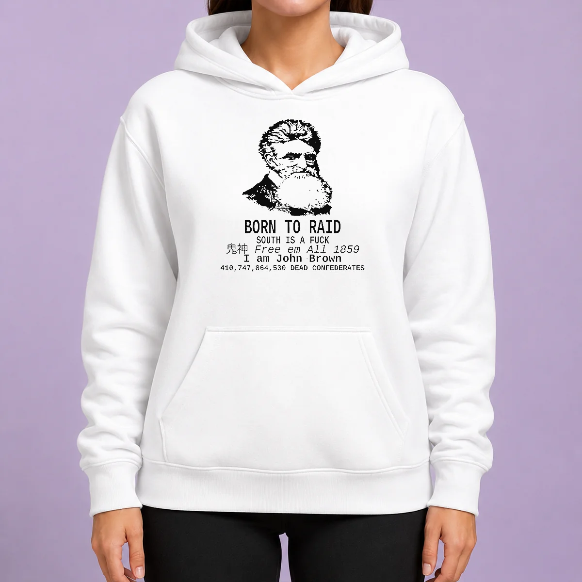 Awesome Top John Brown Born To Raid South Is A Fuck 1859 Hoodie